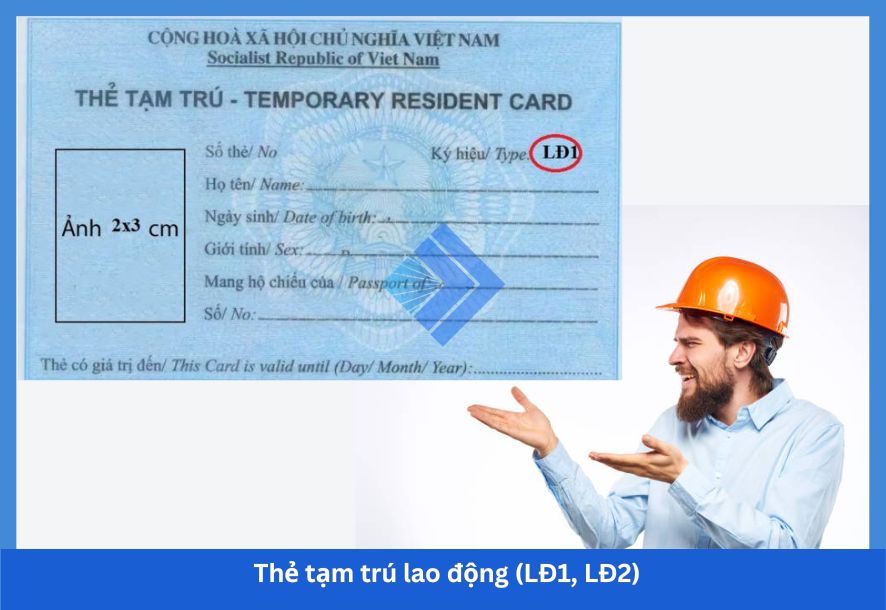 Thẻ tạm trú lao động (LĐ1, LĐ2)