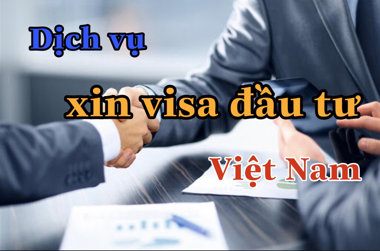 dịch vụ xin visa đầu tư Việt Nam