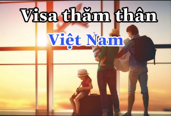 thủ tục xin visa thăm thân Việt Nam