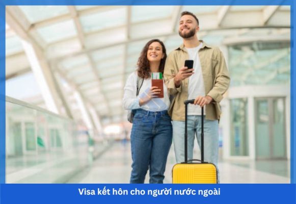 Visa kết hôn cho người nước ngoài