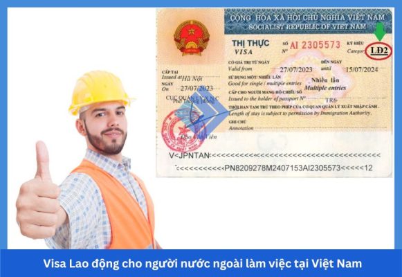 Visa Lao động cho người nước ngoài làm việc tại Việt Nam