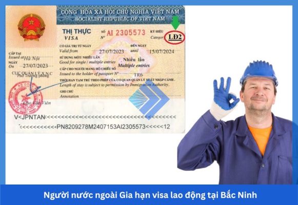 Người nước ngoài Gia hạn visa lao động tại Bắc Ninh