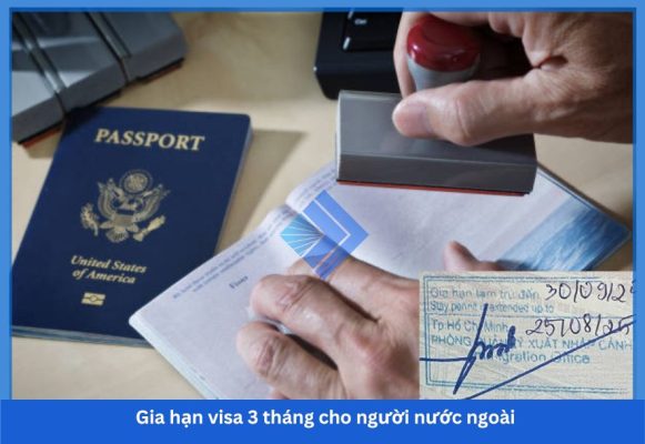 Gia hạn visa 3 tháng cho người nước ngoài