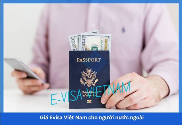 Giá Evisa Việt Nam cho người nước ngoài